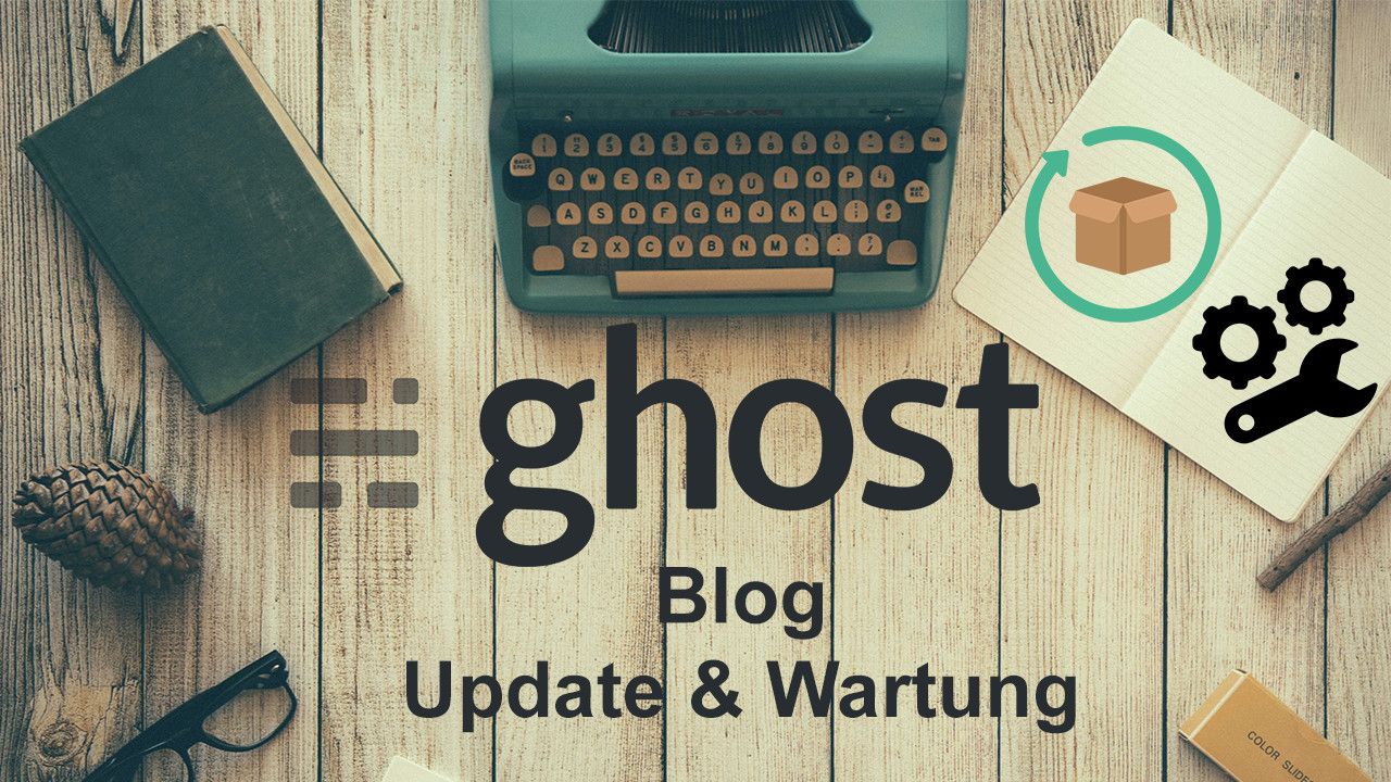 Update & Wartung eines Ghost Blogs