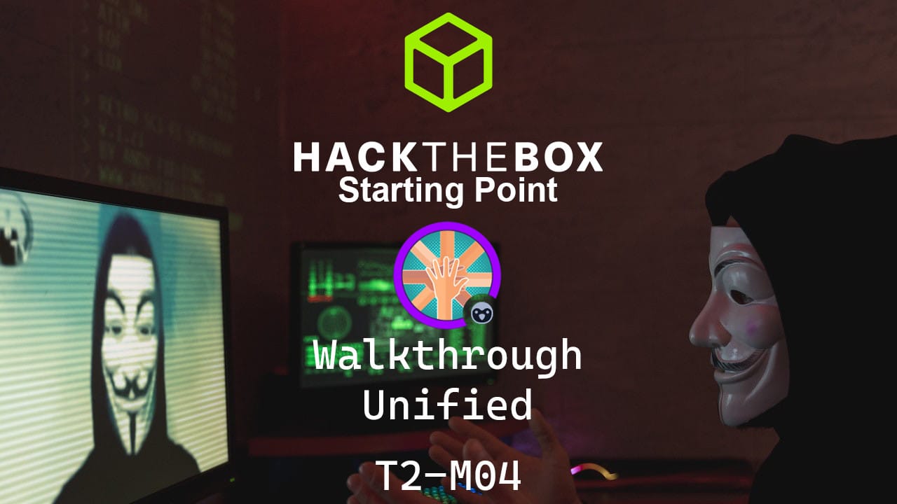 Unified | HTB Starting Point Writeup T2M04