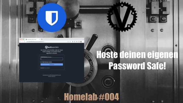 Hoste dein eigenen Password Safe! | Vaultwarden